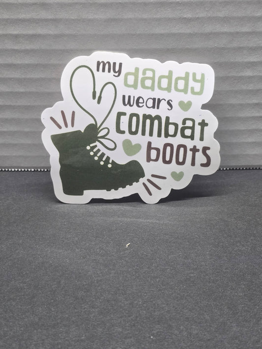 My daddy wears combat boots sticker